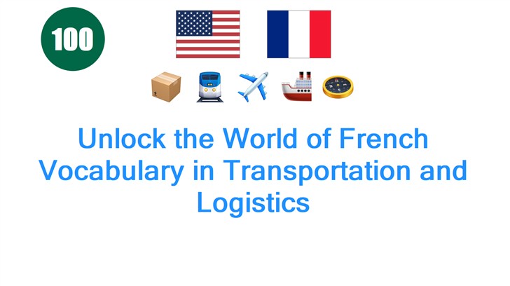 Unlock the World of French Vocabulary in Transportation and Logistics